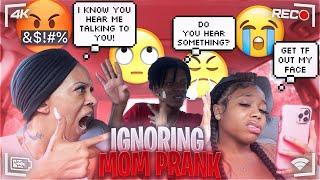 IGNORING MOM PRANKSHE WENT OFF!!**SUPER FUNNY**