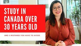 HOW TO STUDY IN CANADA OVER 30 YEARS OLD