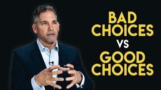 Bad Choices vs Good Choices - Grant Cardone