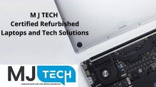M J TECH - Certified Refurbished Laptops and Tech Solutions