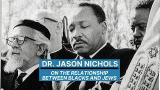 Dr. Jason Nichols: the relationship between Blacks & Jews is complicated