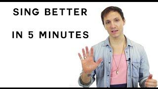 How To Sing Better In 5 Minutes