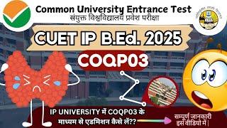 CUET IP B.Ed. 2025 Complete Detail || Admission Procedure & Eligibility IPU BEd || BED IP University