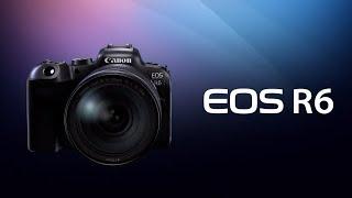 Introducing the EOS R6 (Canon Official)