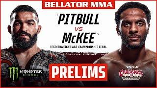 Bellator 263: Pitbull vs. McKee | Monster Energy Prelims fueled by Cardenas Markets | DOM