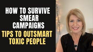 How to Survive Smear Campaigns | Tips to Outsmart Toxic People