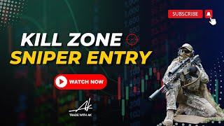 Kill Zone Sniper Entry | Anoop Upadhyaye | Trade with AK