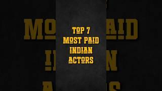 Top 7 most paid indian actors #panindianactors #mostpaidactors #indianactor #movie #shorts