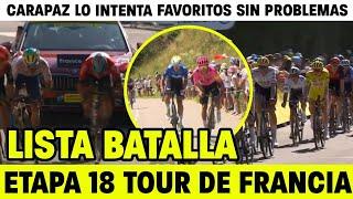 RESUMEN ETAPA 18 TOUR DE FRANCIA 2024 🟡 CARAPAZ LO INTENTA EN LA FUGA FAVORITOS LISTOS PARA BATALLA