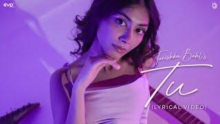 Tu (Lyrical Video): Tanishka Bahl | Geet | UR Debut | Latest Hindi Songs 2024