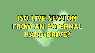 Ubuntu: ISO Live Session from an External Hard Drive? (2 Solutions!!)