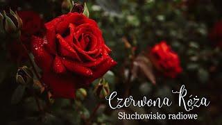 Czerwona Róża | Teatrzyk Zielone Oko | Słuchowisko radiowe