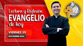 HOMILIA del EVANGELIO de HOY VIERNES 29 DE NOVIEMBRE 2024 SEMANA XXXIV DEL T. ORDINARIO. CERCA.