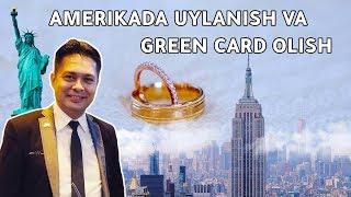 Amerikada UYLANISH va GREEN CARD OLISH
