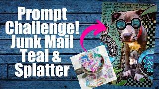 Super Fun Prompt Challenge - Teal, Junk Mail and Splatter