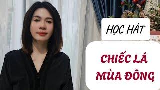 Học hát CHIẾC LÁ MÙA ĐÔNG - Nhạc Hoa | Thanh nhạc Phạm Hương - Dạy học hát cho người mới bắt đầu.