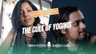 'The Cult of Yoginis' | A discussion with Niilanjana De and her books about the Yoginis | By Arun MV