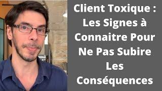 Comment Reconnaitre Un Client Toxique ?