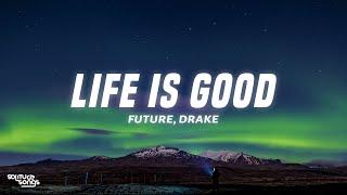 Future - Life Is Good (Lyrics) ft. Drake