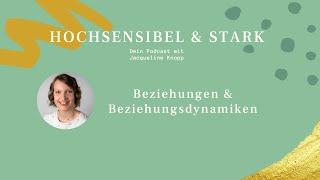 Hochsensibel & Beziehung/Partnerschaft - Dynamiken in der Liebe, Beziehungsprobleme, Beziehungsangst