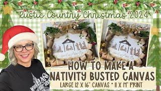  Nativity "O Holy Night" Busted Canvas 12x16 with 11x14 print || Rustic Country Christmas 2024