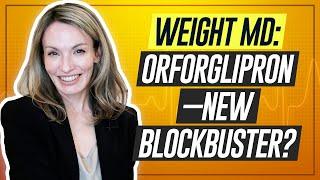 Orforglipron--Game Changer? (Obesity Doctor)