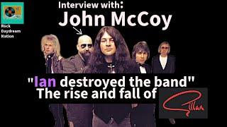 Interview John McCoy: Ian Gillan destroyed the band Gillan!