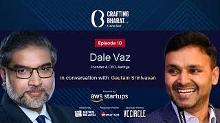 Crafting Bharat : A Startup Guide | Episode 10 | Dale Vaz, Founder & CEO of Aaritya