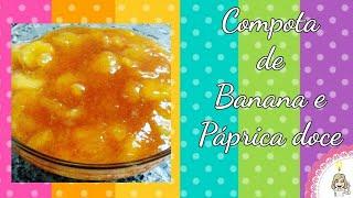 "Compota de Banana e Páprica doce"