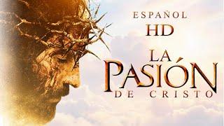 LA PASIÓN DE CRISTO | Español  HD | Película completa