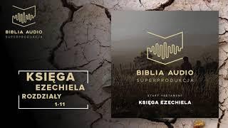 BIBLIA AUDIO superprodukcja - 33 Księga Ezechiela - Rozdziały 1-11 - Stary Testament