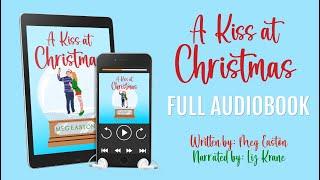 ROMANCE AUDIOBOOK - A Kiss at Christmas, by Meg Easton, narrated by Liz Krane