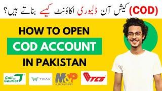 How to Open COD Account on Call Courier & Traxx | Open Cash on Delivery Account in Pakistan