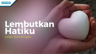 Lembutkan Hatiku - Letjie Sampingan (Official lyric video)