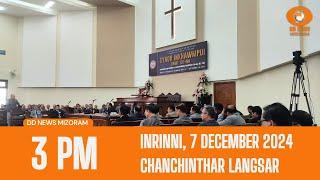 DD News Mizoram  Chanchinthar Langsar  | 7 December 2024 | 3 PM