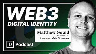 Unstoppable Domains' Matthew Gould Unpacks Digital Identity in Web3