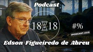 Edson Figueiredo de Abreu  - Presidente do Grupo Espírita Manoel Bento - Podcast 18:18 -  #96