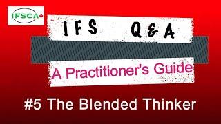 Q&A #5  The blended thinker