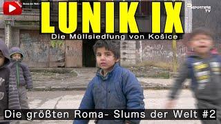 Die größten Roma- Slums der Welt #2 I LUNIK IX -  Die Müllsiedlung von Kosice