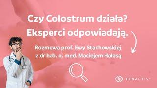 Czy Colostrum działa? Eksperci odpowiadają prof. Ewa Stachowska i dr n. med Maciej Hałasa.