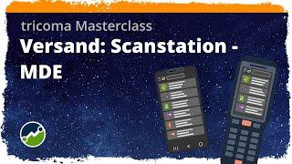 tricoma Masterclass - Versand: Scanstation MDE - #logistik #mde #versandprozesse