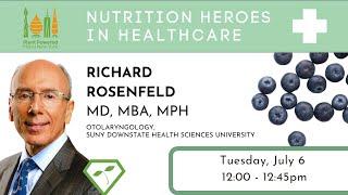 Nutrition Heroes in Healthcare: Richard Rosenfeld, MD, MBA, MPH