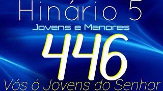 HINO 446 CCB - Vós ó Jovens do Senhor - HINÁRIO 5 COM LETRAS