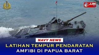 Navy News - LATIHAN TEMPUR PENDARATAN AMFIBI DI PAPUA BARAT