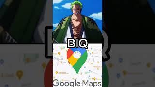 Zoro VS Google Maps