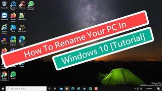 How To Rename Your PC In Windows 10 [Tutorial]