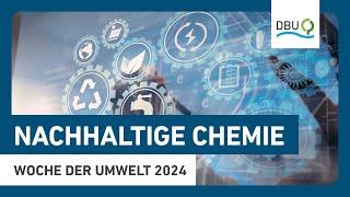 Fachforum: Nachhaltige Chemie für eine nachhaltige Zukunft | Woche der Umwelt 2024