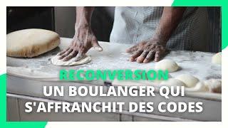 Reconversion : un boulanger qui s'affranchit des codes