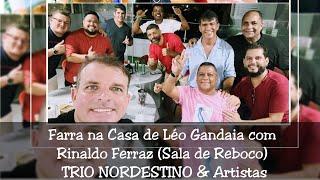 Encontro de amigos do forró  na casa de Leo Gandaia, com Rinaldo Ferraz, TRIO NORDESTINO & Artistas