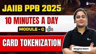 JAIIB PPB Free Online Classes 2025 | Card Tokenization for JAIIB | PPB Important Topics Preparation